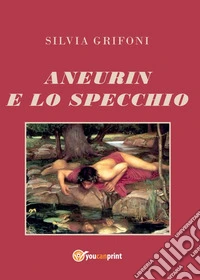 Aneurin e lo specchio