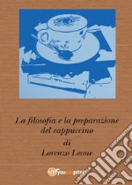 La filosofia e la preparazione del cappuccino libro