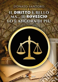 Il diritto è bello ma... il rovescio lo è ancora di più libro