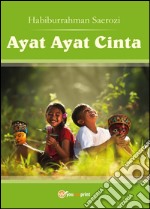 Ayat Ayat Cinta. Ediz. multilingue