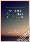 Parole sul filo dei sogni libro