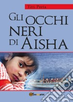 Gli occhi neri di Aisha libro