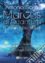 Marcus di Quantum «Il regno del nulla». Deluxe version. Collector's edition. Paperback edition libro