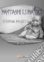 Fantasmi lunatici