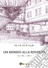 Un mondo alla rovescia libro di Di Bisceglie Mariella