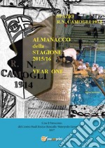 Almanacco annuale «Spazio R.N. Camogli 1914». Vol. 1: 1914-2016 libro