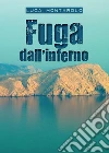 Fuga dall'inferno libro