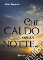 Che caldo quella notte...