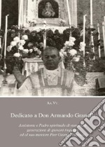 Dedicato a Don Armando Granelli Assistente e Padre spirituale di numerose generazioni di giovani tropeani ed al suo mentore Pier Giorgio Frassati libro