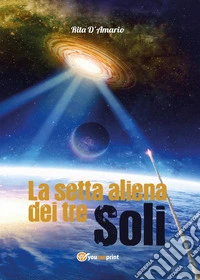 La setta aliena dei tre soli libro