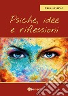 Psiche, idee e riflessioni libro