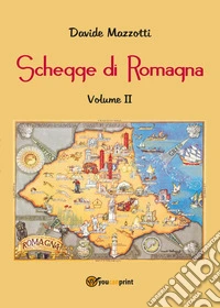 Schegge di Romagna. Vol. 2