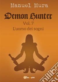 L'uomo dei sogni. Demon Hunter libro