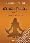 L'uomo dei sogni. Demon Hunter libro