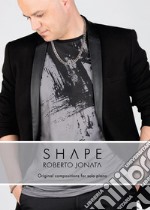 Shape. Original compositions per solo piano