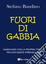 Fuori di gabbia