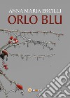 Orlo blu libro di Ercilli Anna Maria