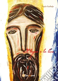 Il legno e la luce. Sui passi della Croce