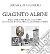 Giacinto Albini: l'uomo, il poeta lo stratega dell'insurrezione, il politico e il patriota libro di Venturi Immacolata