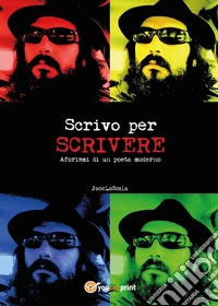 Scrivo per scrivere libro