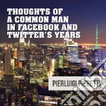 Thoughts of a common man in Facebook and Twitter's years libro