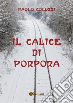 Il calice di porpora libro