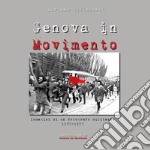 Genova in Movimento. Ediz. illustrata libro