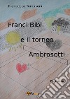 Franci Bibi e il torneo Ambrosotti libro