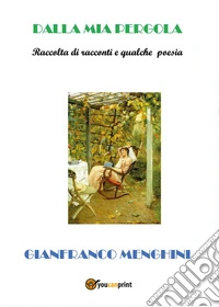 Dalla mia pergola libro