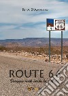 Route 66. Viaggio rock verso la libertà libro