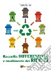 Raccolta differenziata e smaltimento dei rifiuti libro di De Paz Mario