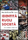 Identità ruoli società libro di De Luca Massimiliano
