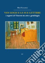 Van Gogh e le sue lettere. I segreti di Vincent tra arte e grafologia