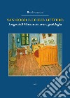 Van Gogh e le sue lettere. I segreti di Vincent tra arte e grafologia libro