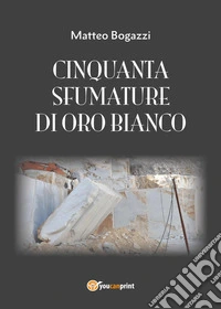 Cinquanta sfumature di oro bianco libro