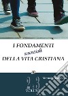 I fondamenti essenziali della vita cristiana (manuale insegnante). Vol. 2-3 libro
