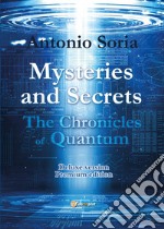 Mysteries and Secrets. The Chronicles of Quantum. Premium edition. Deluxe version libro