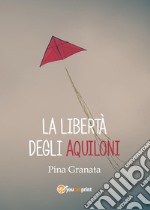 La libertà degli aquiloni