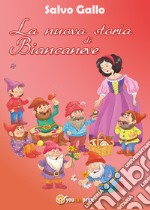 La nuova storia di Biancaneve libro