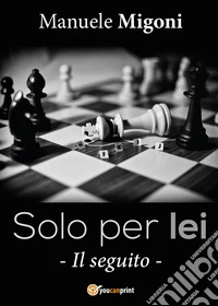 Solo per lei. Il seguito libro