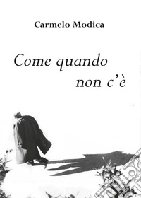 Come quando non c'è