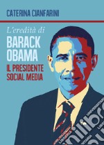 L'eredità di Barack Obama. Il presidente social media