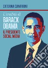 L'eredità di Barack Obama. Il presidente social media libro