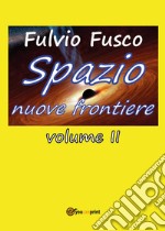 Spazio nuove frontiere. Vol. 2