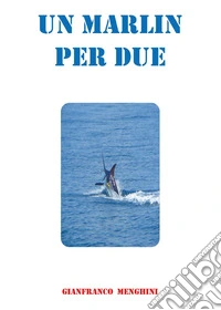 Un marlin per due libro