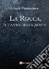 La Rocca, il canto della notte libro