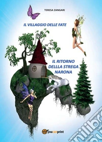 Il ritorno della strega Narona. Il villaggio delle fate libro