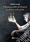 I Manoscritti di Enoch. La stella a sette punte libro