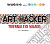 Art Hacker. Triennale di Milano libro