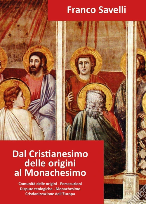 Dal cristianesimo delle origini al monachesimo